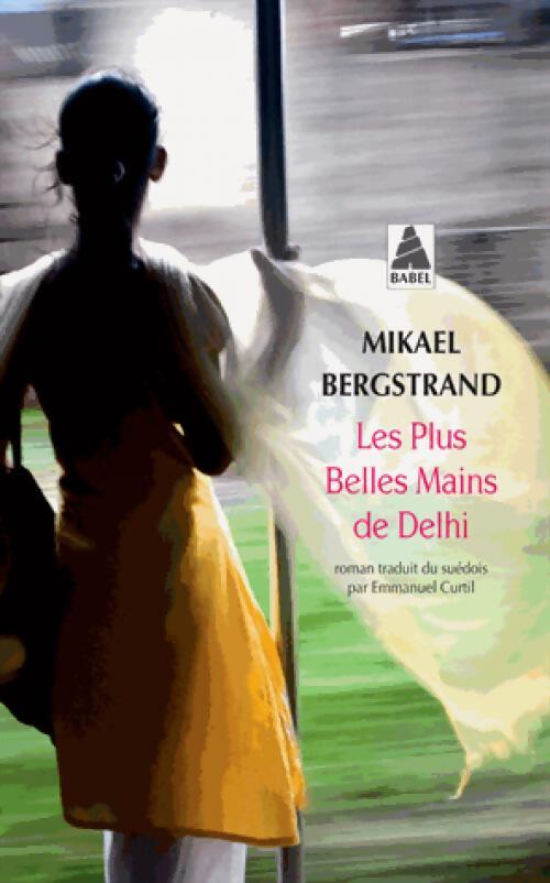 Les plus belles mains de Delhi - Mikael Bergstrand - Livre