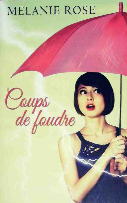Coups de foudre - Melanie Rose - Livre