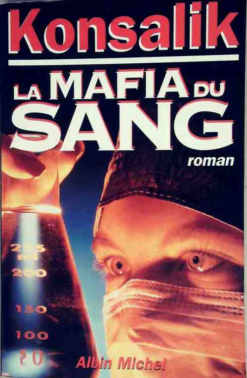 La mafia du sang - Heinz G. Konsalik - Livre