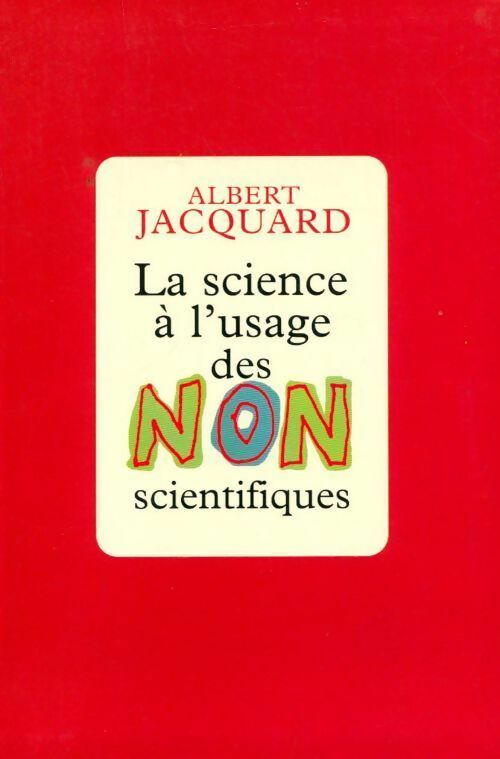 La science à l'usage des non-scientifiques - Albert Jacquard - Livre