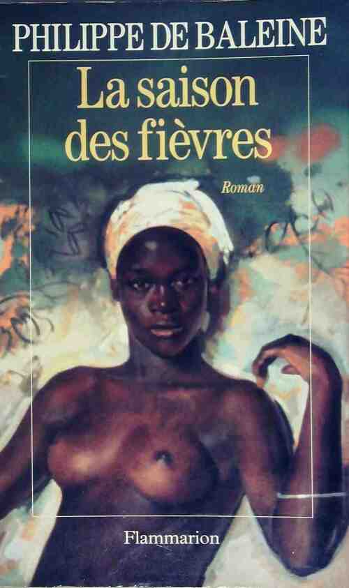 La saison des fièvres - Philippe De Baleine - Livre