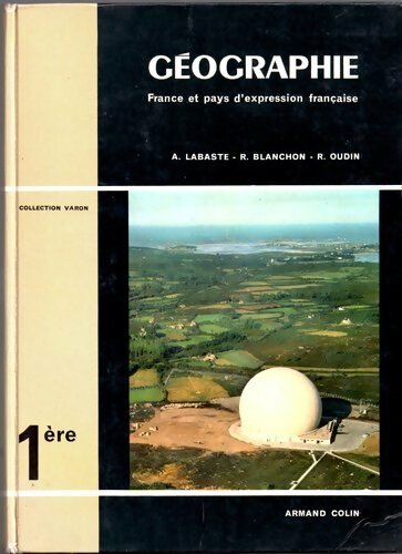 Géographie Première France et pays d'expression française - André Labaste - Livre