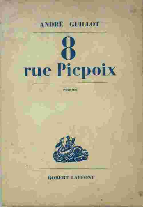8 rue Picpoix - André Guillot - Livre