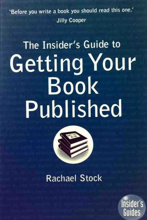 The insider's guide to getting your book published - Rachael Stock - Livre