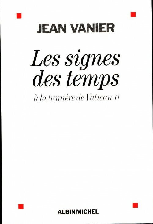 Les signes des temps. A la lumière de Vatican II - Jean Vanier - Livre