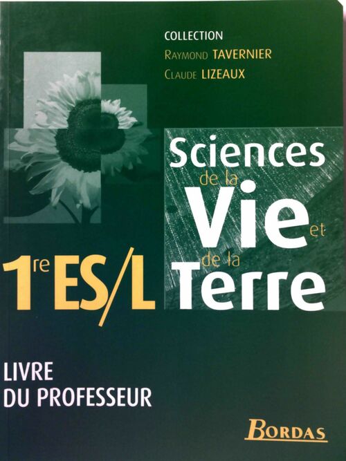 Sciences de la vie et de la terre 1ère ES / L. Livre du professeur - Raymond Tavernier - Livre
