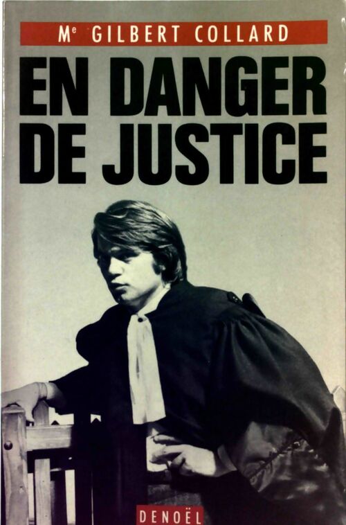 En danger de justice - Gilbert Collard - Livre