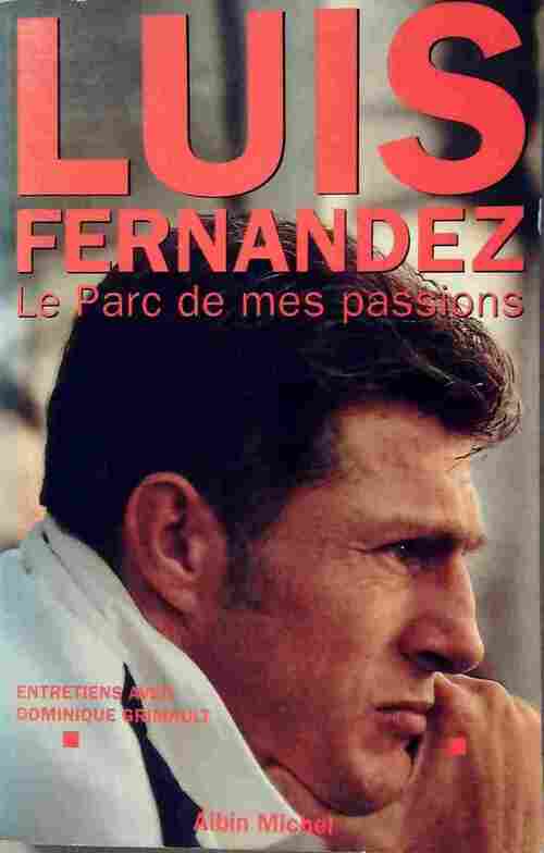 Le parc de mes passions - Luis Fernandez - Livre