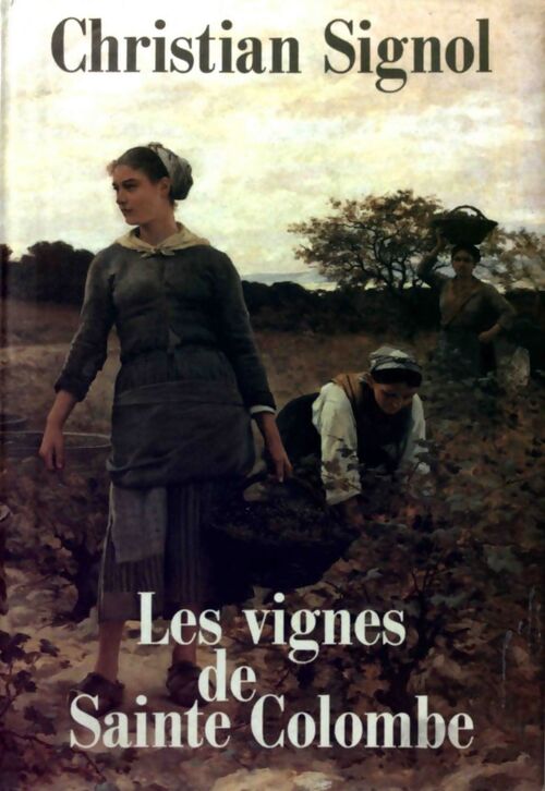 Les vignes de Sainte-Colombe - Signol Christian - Livre