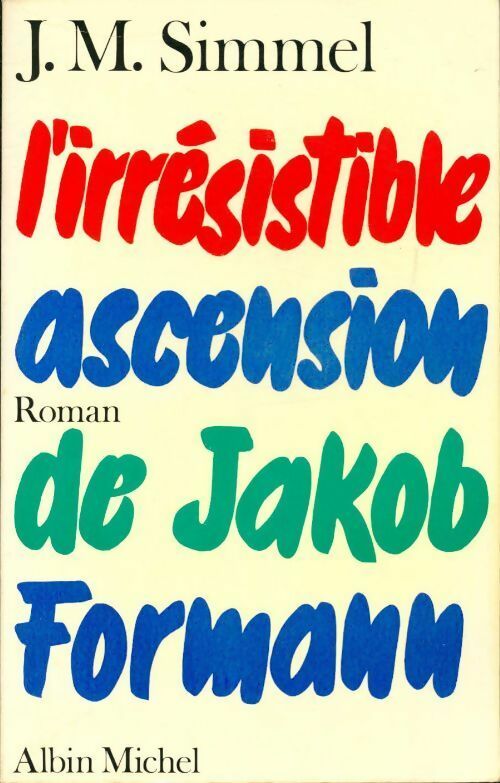 L'irrésistible ascension de Jakob Formann - Johannès Mario Simmel - Livre