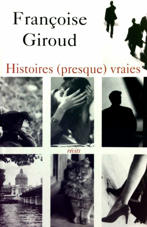 Histoires (presque) vraies - Françoise Giroud - Livre