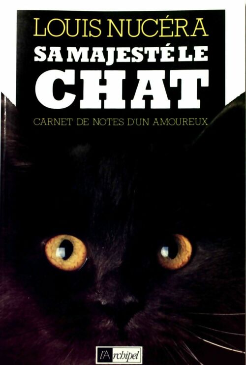 Sa Majesté le chat - Louis Nucera - Livre