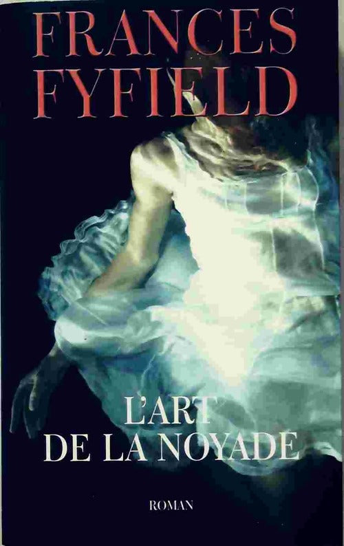 L'art de la noyade - Frances Fyfield - Livre