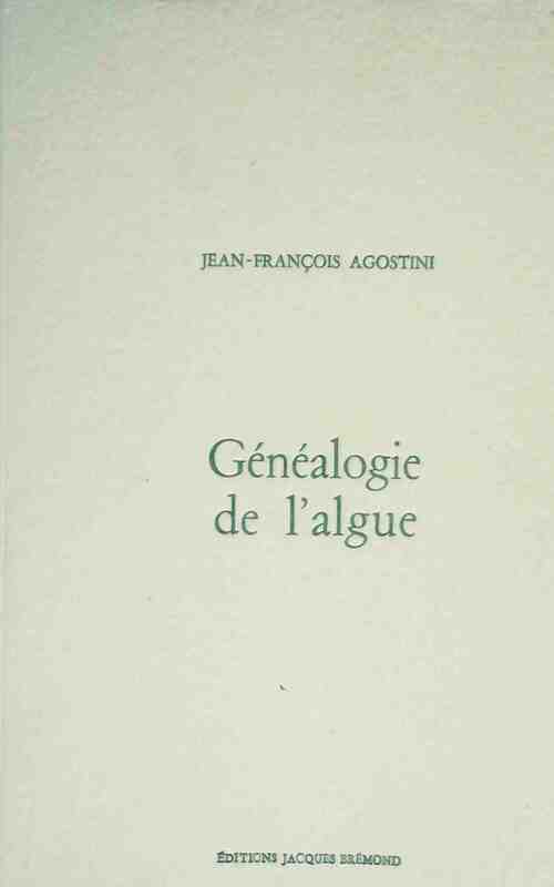 Généalogie de l'algue - Jean-François Agostini - Livre
