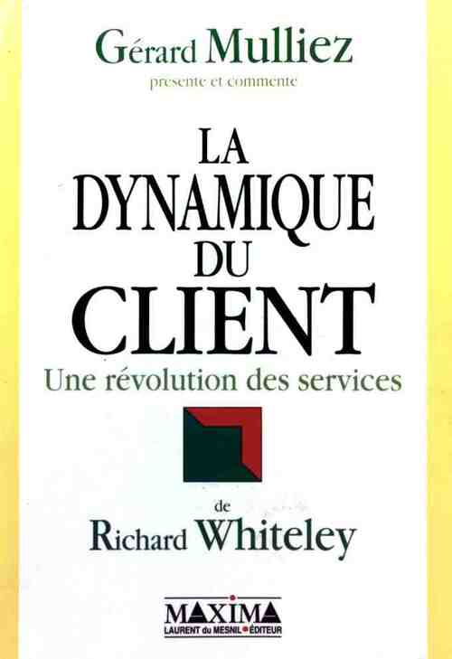 La dynamique du client - Gérard Mulliez - Livre