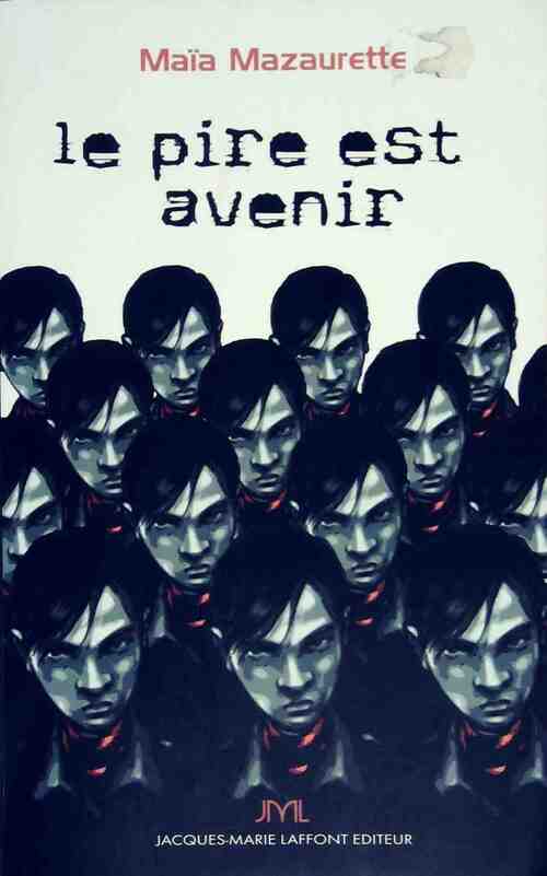 Le pire est avenir - Maïa Mazaurette - Livre