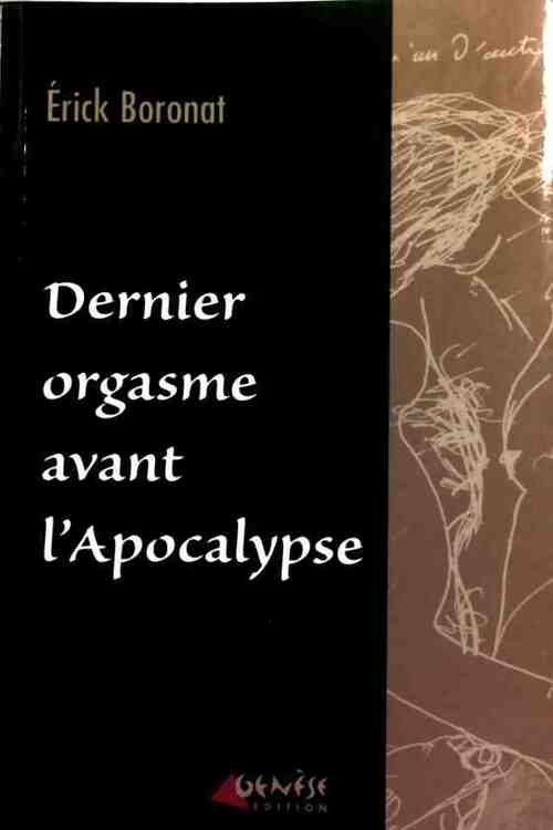 Dernier orgasme avant l'Apocalypse - Erick Boronat - Livre
