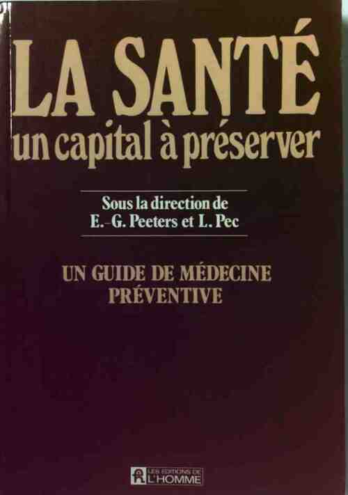 La santé, un capital à préserver - Emile-Gaston Peeters - Livre