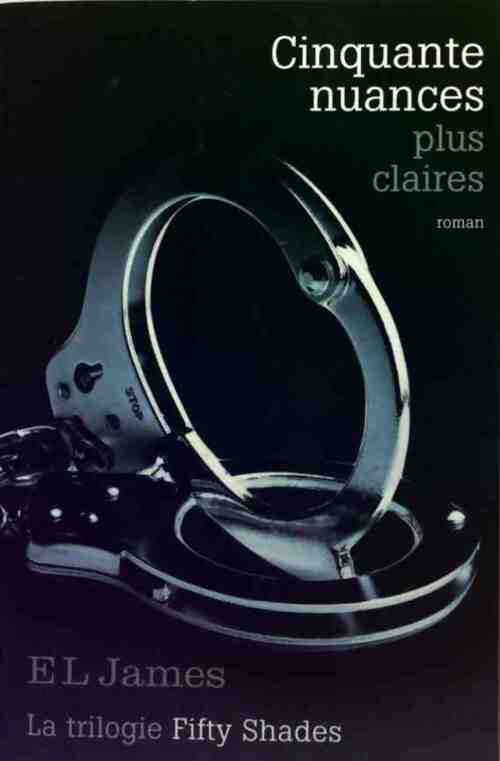 Cinquante nuances plus claires - E.L. James - Livre