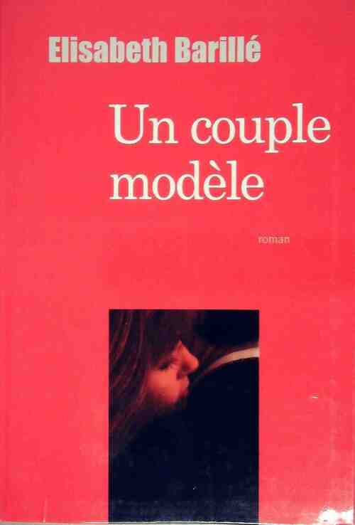 Un couple modèle - Elisabeth Barillé - Livre