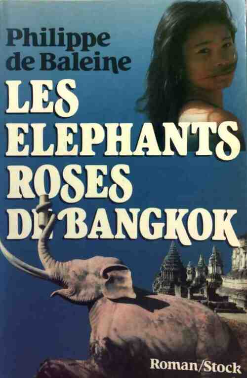 Les éléphants roses de Bangkok - Philippe De Baleine - Livre