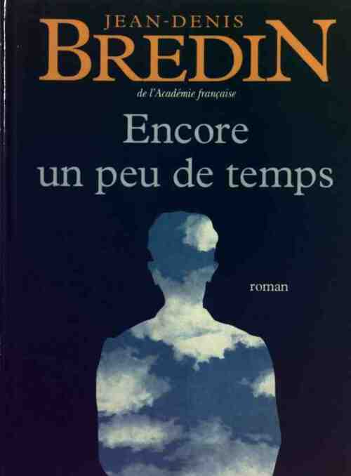 Encore un peu de temps - Jean-Denis Bredin - Livre
