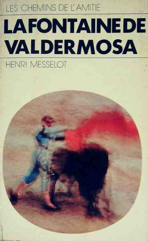 La fontaine de Valdermosa - Henri Messelot - Livre