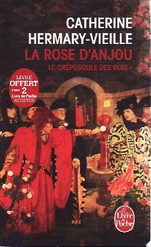 Le crépuscule des rois Tome I : La rose d'Anjou - Catherine Hermary-Vieille - Livre