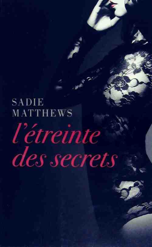 La trilogie Fire After Dark Tome II : L'étreinte des secrets - Sadie Matthews - Livre