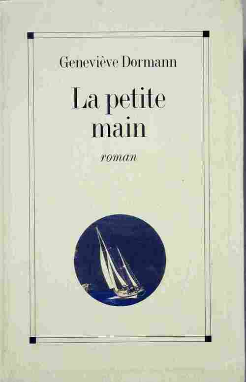 La petite main - Geneviève Dormann - Livre
