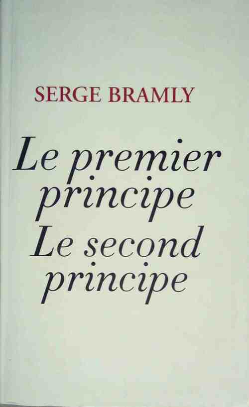 Le premier principe, le second principe - Serge Bramly - Livre
