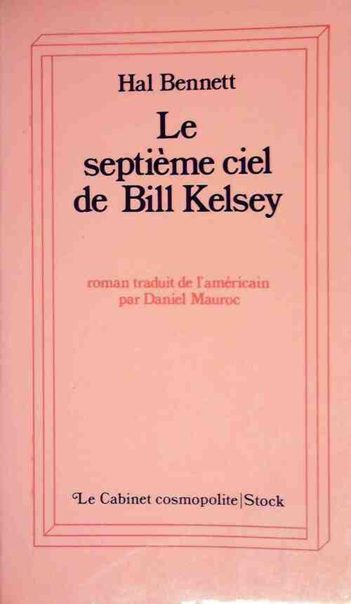 Le septième ciel de Bill Kelsey - Hal Bennett - Livre