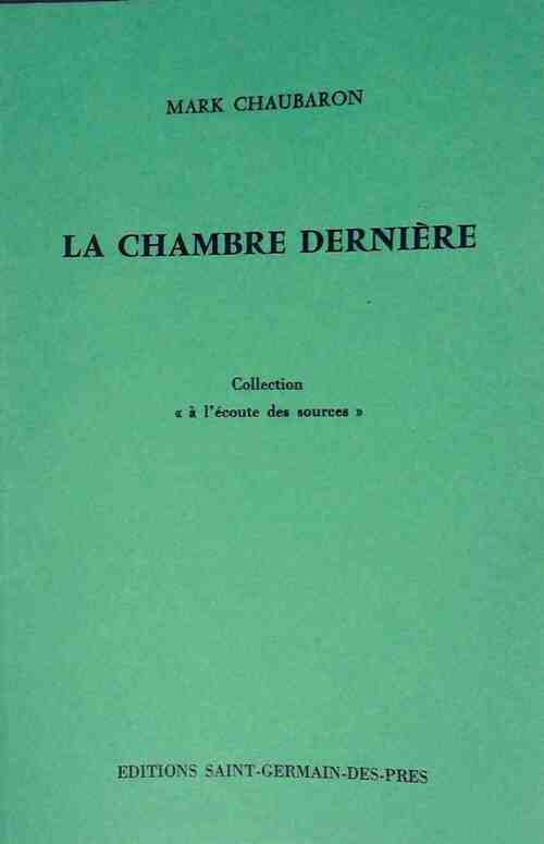 La chambre dernière - Mark Chaubaron - Livre