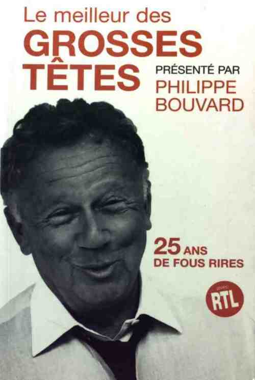 Le meilleur des grosses têtes - Philippe Bouvard - Livre
