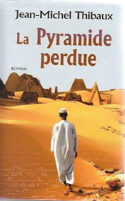 La pyramide perdue - Jean-Michel Thibaux - Livre