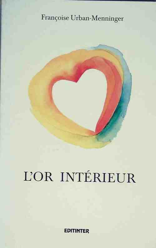 L'or intérieur - Françoise Urban-Menninger - Livre