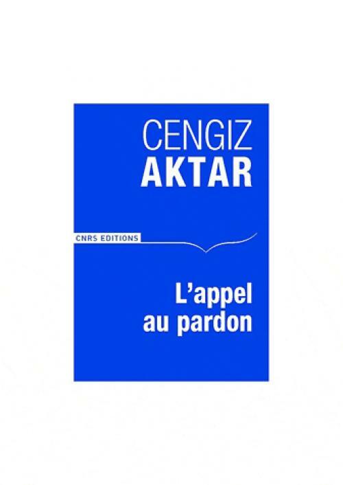L'appel au pardon - Cengiz Aktar - Livre