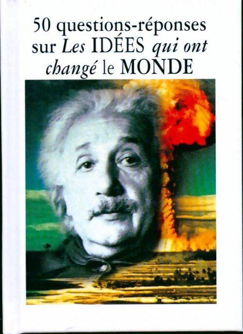 50 questions-réponses qui ont changé le monde - Inconnu - Livre