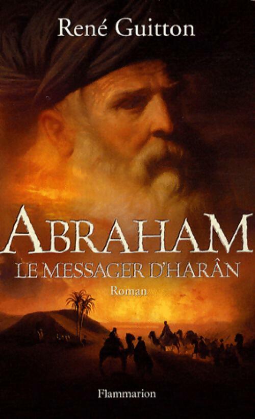 Abraham, le messager d'Harân - René Guitton - Livre