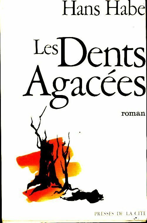 Les dents agacées - Hans Habe - Livre