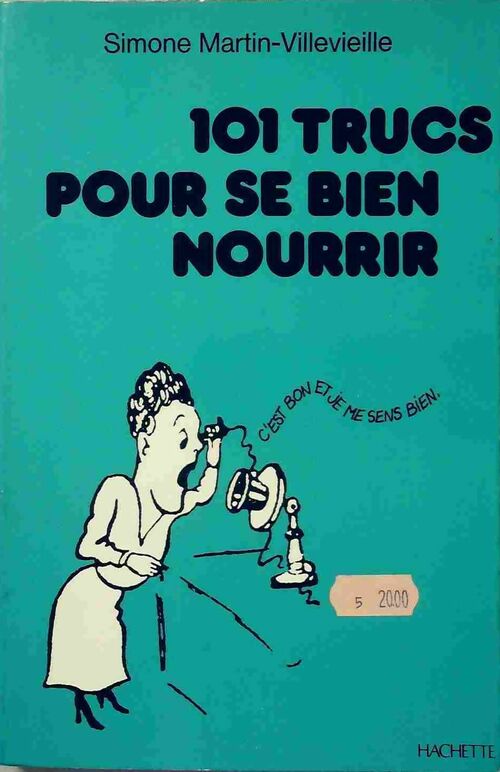 101 trucs pour se bien nourrir - Simone Martin-Villevieille - Livre