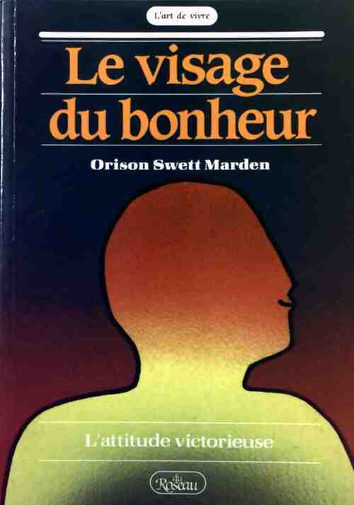 Le visage du bonheur - Orison Swett Marden - Livre