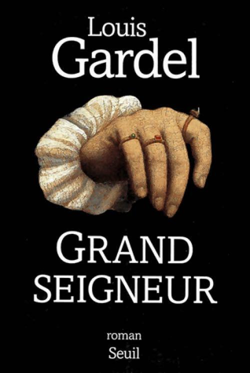 Grand seigneur - Louis Gardel - Livre