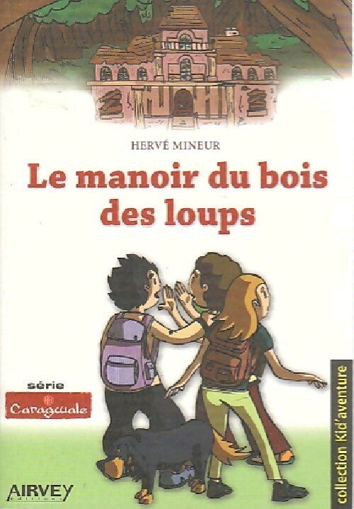 Le manoir du bois des loups - Hervé Mineur - Livre
