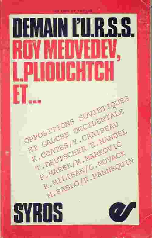Demain l'U.R.S.S.. Row Medvedev, L. Pliouchtch et ... - Collectif - Livre