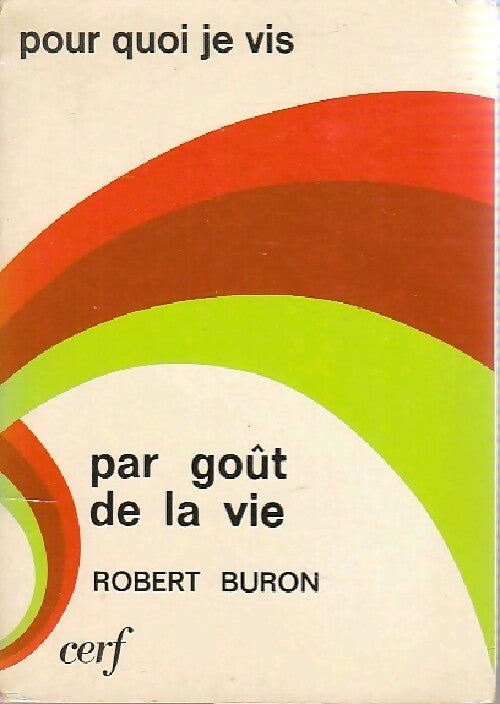 Par goût de la vie - Robert Buron - Livre