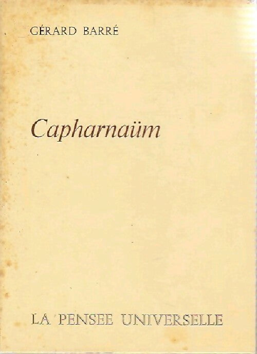 Capharnaüm - Gérard Barré - Livre