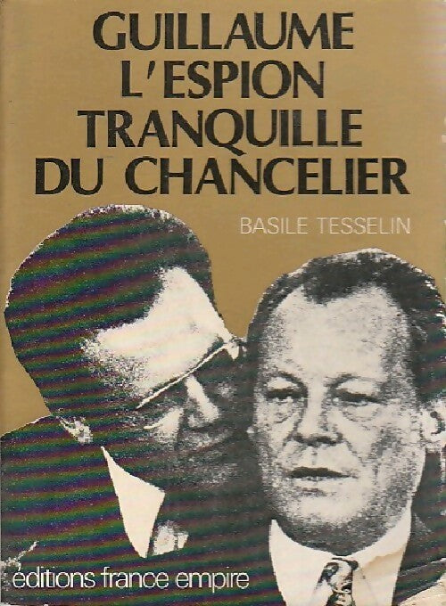 Guillaume, l'espion tranquille du chancelier - Basile Tesselin - Livre