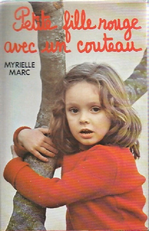 Petite fille rouge avec un couteau - Myrielle Marc - Livre