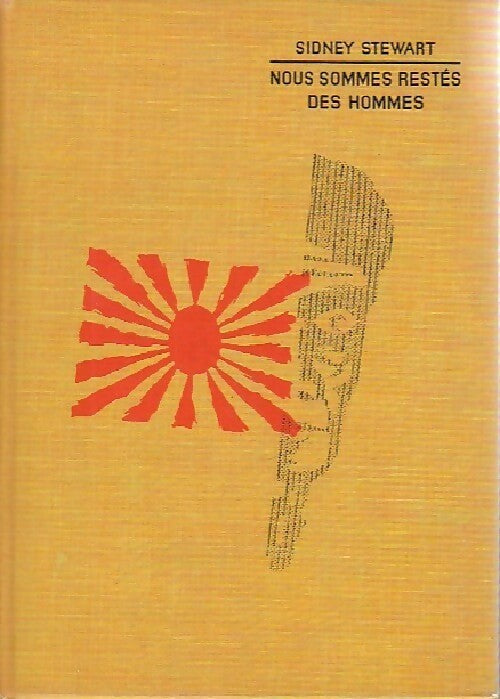 Nous sommes restés des hommes - Sidney Stewart - Livre